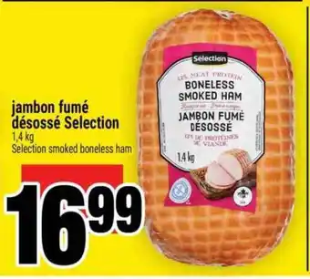 Super C JAMBON FUMÉ DÉSOSSÉ SELECTION offer