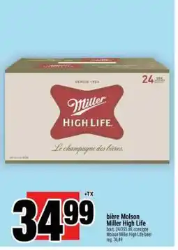 Super C BIÈRE MOLSON MILLER HIGH LIFE offer