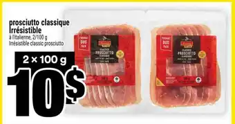 Super C PROSCIUTTO CLASSIQUE IRRÉSISTIBLE offer