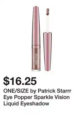 Sephora ONE/SIZE by Patrick Starrr Eye Popper Sparkle Vision Liquid Eyeshadow offer