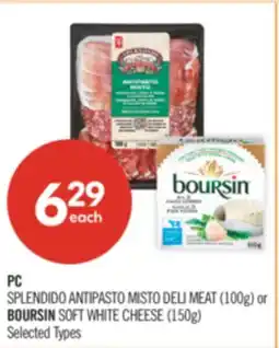 Shoppers Drug Mart PC SPLENDIDO ANTIPASTO MISTO DELI MEAT (100g) or BOURSIN SOFT WHITE CHEESE (150g) offer