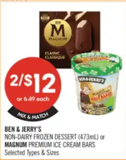Shoppers Drug Mart BEN & JERRY'S NON-DAIRY FROZEN DESSERT (473mL) or MAGNUM PREMIUM ICE CREAM BARS offer