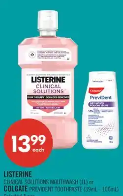 Shoppers Drug Mart LISTERINE CLINICAL SOLUTIONS MOUTHWASH (1L) or COLGATE PREVIDENT TOOTHPASTE (39mL - 100mL) offer