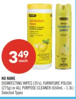 Shoppers Drug Mart NO NAME DISINFECTING WIPES (35's), FURNITURE POLISH (275g) or ALL PURPOSE CLEANER (650mL - 1.3L) offer