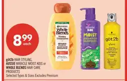 Shoppers Drug Mart göt2b HAIR STYLING, AUSSIE MIRACLE MOIST KIDS or WHOLE BLENDS HAIR CARE PRODUCTS offer