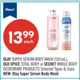 Shoppers Drug Mart OLAY SUPER SÉRUM BODY WASH (591mL), OLD SPICE TOTAL BODY or SECRET WHOLE BODY DEODORANT PRODUCTS offer