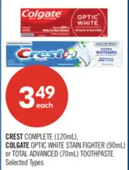 Shoppers Drug Mart CREST COMPLETE (120mL), COLGATE OPTIC WHITE STAIN FIGHTER (90mL) or TOTAL ADVANCED (70mL) TOOTHPASTE offer