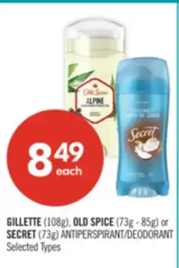 Shoppers Drug Mart GILLETTE (108g), OLD SPICE (73g - 85g) or SECRET (73g) ANTIPERSPIRANT/DEODORANT offer