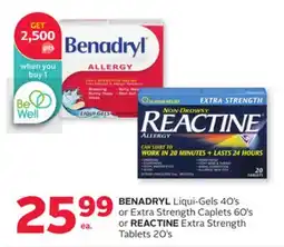 Rexall BENADRYL Liqui-Gels 40' s or Extra Strength Caplets 60' s or REACTINE Extra Strength Tablets 20' s offer