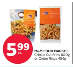 Rexall M&M FOOD MARKET Crinkle Cut Fries 600g or Onion Rings offer