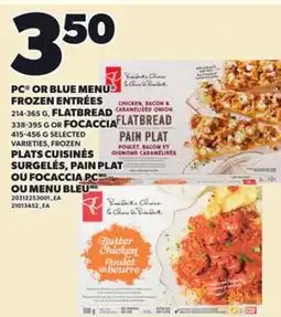 Independent City Market PC OR BLUE MENU FROZEN ENTRÉES, 214-365 G FLATBREAD, 338-395 G OR FOCACCIA, 415-456 G offer
