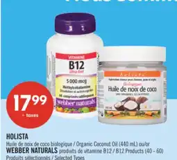 Pharmaprix HOLISTA Organic Coconut Oil (440 ml) or WEBBER NATURALS 812 Products (40 - 60) offer