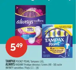 Pharmaprix TAMPAX POCKET PEARL Tampons (16), ALWAYS RADIANT Liners (48 - 58) or INFINITY Pads (11 - 18) offer