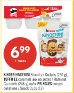 Pharmaprix KINDER KINDERINI Cookies (250 g), TOFFIFEE Hazelnut Caramels (246 g) or PRINGLES Snack Cups (12) offer