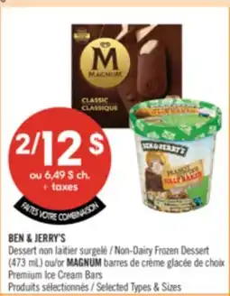 Pharmaprix BEN & JERRY'S Non-Dairy Frozen Dessert (473 ml) or MAGNUM Premium Ice Cream Bars offer