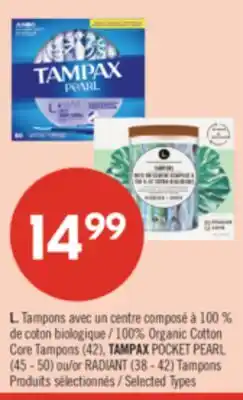 Pharmaprix 100% Organic Cotton Core Tampons (42), TAMPAX POCKET PEARL (45 - 50) or RADIANT (38 - 42) Tampons offer