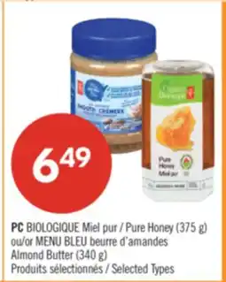 Pharmaprix PC BIOLOGIQUE Pure Honey (375 g) or BLUE MENU Almond Butter (340 g) offer