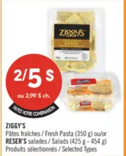 Pharmaprix ZIGGY'S fresh pasta (350 g) or RESER'S salads (425 g - 454 g) offer