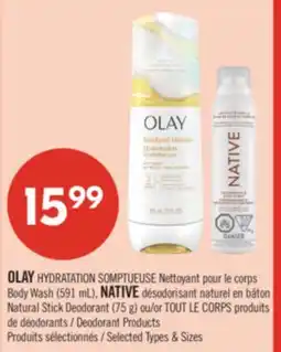 Pharmaprix OLAY Body Wash (591 mL), NATIVE Natural Stick Deodorant (75 g) or TOUT LE CORPS Deodorant Products offer