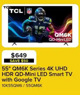 Leon's TCL 55 QM6K Series 4K UHD HDR QD-Mini LED Smart TV with Google TV - 55QM6K offer