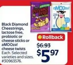 Walmart Black Diamond Cheestrings, lactose free, probiotic or cheese sticks or aMooza! cheese twists offer