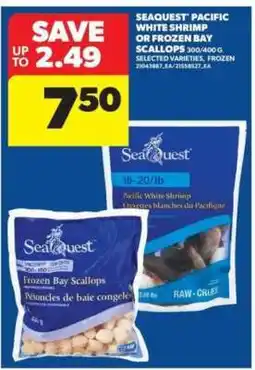 Real Canadian Superstore Seaquest Pacific White Shrimp or Frozen Bay Scallops offer