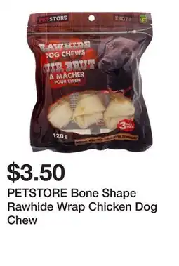 Dollarama PETSTORE Bone Shape Rawhide Wrap Chicken Dog Chew offer