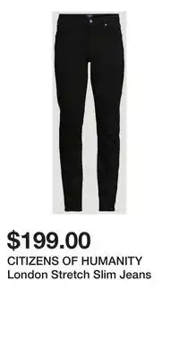 Holt Renfrew CITIZENS OF HUMANITY London Stretch Slim Jeans offer