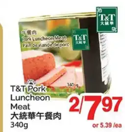 T&T Supermarket T&T PORK LUNCHEON MEAT offer