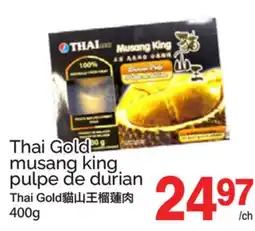 T&T Supermarket THAI GOLD MUSANG KING PULPE DE DURIAN offer