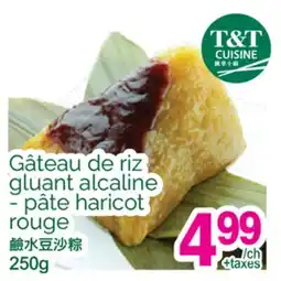 T&T Supermarket GÂTEAU DE RIZ GLUANT ALCALINE - PÂTE HARICOT ROUGE offer