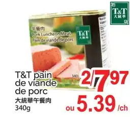 T&T Supermarket T&T PAIN DE VIANDE DE PORC offer