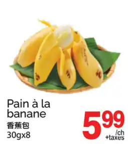 T&T Supermarket PAIN À LA BANANE, 30 GX 8 offer