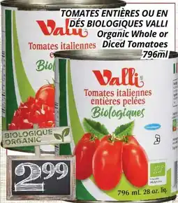 Supermarché PA TOMATES ENTIÈRES OU EN DÉS BIOLOGIQUES VALLI | Organic Whole or Diced Tomatoes offer