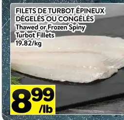 Supermarché PA FILETS DE TURBOT ÉPINEUX DÉGELÉS OU CONGÉLÉS | Thawed or Frozen Spiny Turbot Fillets offer