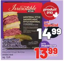 Metro SMOKED MEAT STYLE MONTRÉAL IRRÉSISTIBLEARTISAN | IRRÉSISTIBLE ARTISAN MONTRÉAL SMOKED MEAT offer