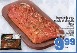 Metro BAVETTE DE PORC ÉRABLE ET CHIPOTLE ROSE | ROSE MAPLE CHIPOTLE PORK FLAP offer