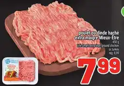 Metro POULET OU DINDE HACHÉ EXTRA MAIGRE MIEUX-ÊTRE | LIFE SMART EXTRA LEAN GROUND CHICKEN OR TURKEY offer
