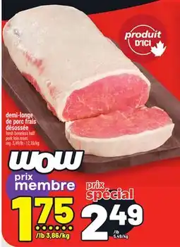 Metro DEMI-LONGE DE PORC FRAIS DÉSOSSÉE | FRESH BONELESS HALF PORK LOIN ROAST offer