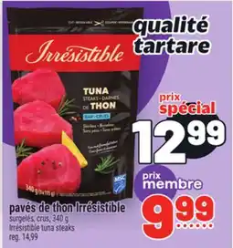 Metro PAVÉS DE THON IRRÉSISTIBLE | IRRÉSISTIBLE TUNA STEAKS offer