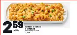 Metro CAVATAPPI AU FROMAGE ET AU HOMARD | CHEESE CAVATAPPI WITH LOBSTER offer