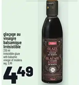 Metro GLAÇAGE AU VINAIGRE BALSAMIQUE IRRÉSISTIBLE | IRRÉSISTIBLE GLAZE WITH BALSAMIC VINEGAR OF MODENA offer