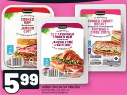 Metro JAMBON FUMÉ OU CUIT SELECTION | SELECTION SMOKED OR COOKED HAM offer