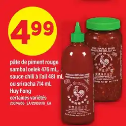 Maxi PÂTE DE PIMENT ROUGE SAMBAL OELEK 476 ML, SAUCE CHILI À L'AIL 481 ML OU SRIRACHA 714 ML HUY FONG offer