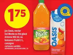 Maxi JUS OASIS, NECTAR DEL MONTE OU THÉ GLACÉ ARIZONA, 960 ML OU BOISSONS FRUITÉ, 2 L offer
