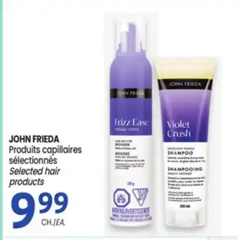 Uniprix JOHN FRIEDA Produits capillaires sélectionnés/Selected hair products offer