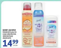 Uniprix SECRET, OLD SPICE Déodorants pour le corps sélectionnés/ Selected body deodorants offer