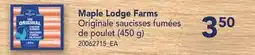 Provigo MAPLE LODGE FARMS ORIGINALE SAUCISSES FUMÉES DE POULET, (450 G) offer