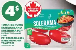 Provigo TOMATES ROMA SAN MARZANO SOLERAMA PC, 454 G | PC SOLERAMA SAN MARZANO ROMA TOMATOES offer