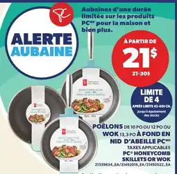 Provigo POÊLONS DE 10 PO OU 12 PO OU WOK 13,3 PO À FOND EN NID D'ABEILLE PC |PC HONEYCOMB SKILLETS OR WOK offer